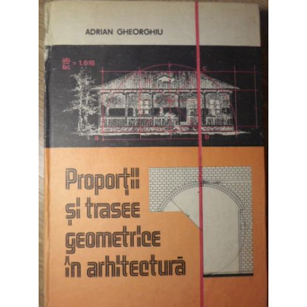 PROPORTII SI TRASEE GEOMETRICE IN ARHITECTURA