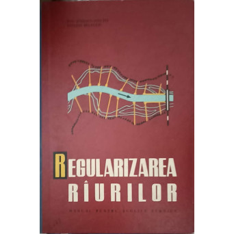 REGULARIZAREA RAURILOR. MANUAL PENTRU ELEVII SCOLILOR TEHNICE - ANUL II