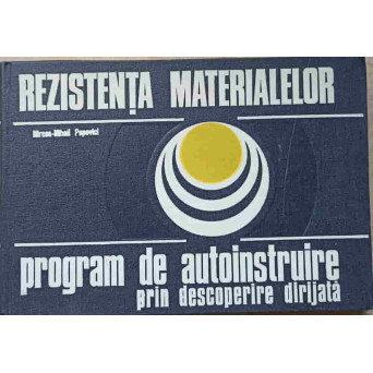 REZISTENTA MATERIALELOR. PROGRAM DE AUTOINSTRUIRE PRIN DESCOPERIRE DIRIJATA