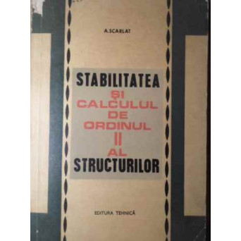 STABILITATEA SI CALCULUL DE ORDINUL II AL STRUCTURILOR