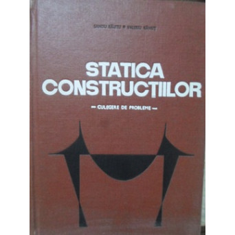 STATICA CONSTRUCTIILOR. CULEGERE DE PROBLEME