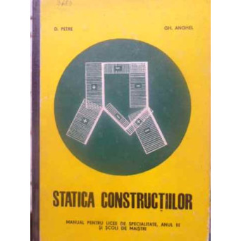 STATICA CONSTRUCTIILOR MANUAL PENTRU LICEE DE SPECIALITATE