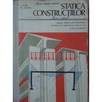 STATICA CONSTRUCTIILOR. MANUAL PENTRU LICEE INDUSTRIALE