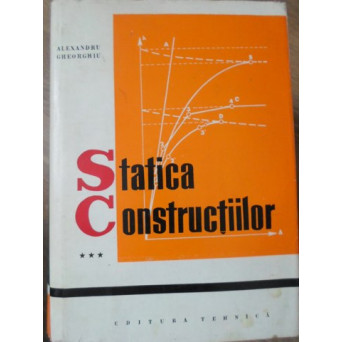 STATICA CONSTRUCTIILOR VOL.3 FORMULARI SI METODE MATRICEALE IN STATICA LINIARA