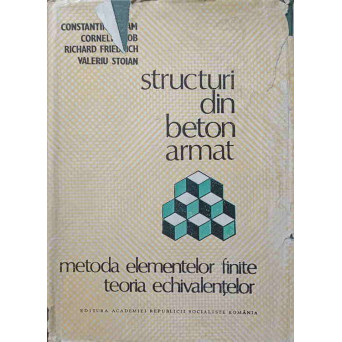 STRUCTURI DIN BETON ARMAT. METODA ELEMENTELOR FINITE. TEORIA ECHIVALENTELOR