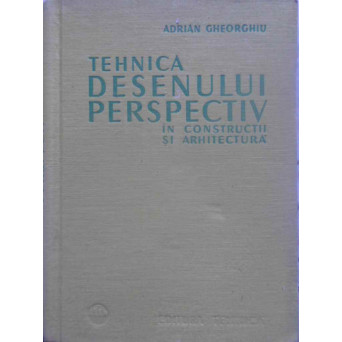 TEHNICA DESENULUI PERSPECTIV IN CONSTRUCTII SI ARHITECTURA