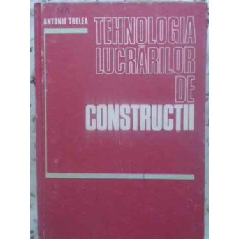 TEHNOLOGIA LUCRARILOR DE CONSTRUCTII