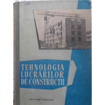 TEHNOLOGIA LUCRARILOR DE CONSTRUCTII