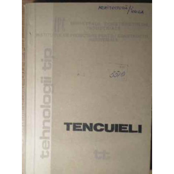 TENCUIELI TEHNOLOGII TIP PENTRU REALIZAREA LUCRARILOR INDUSTRIALE SI AGROZOOTEHNICE