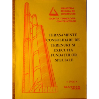 TERASAMENTE. CONSOLIDARI DE TERENURI SI EXECUTIA FUNDATIILOR SPECIALE