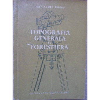 TOPOGRAFIA GENERALA SI FORESTIERA