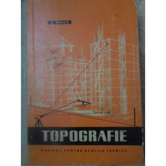 TOPOGRAFIE MANUAL PENTRU SCOLILE TEHNICE