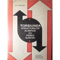 TORSIUNEA STRUCTURILOR ELASTICE CU PERETI SUBTIRI TORSIUNEA STRUCTURILOR ELASTICE CU PERETI SUBTIRI