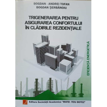 TRIGENERAREA PENTRU ASIGURAREA CONFORTULUI IN CLADIRILE REZIDENTIALE