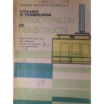 UTILAJUL SI TEHNOLOGIA STRUCTURILOR DE CONSTRUCTII
