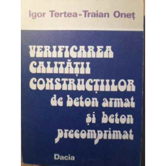 VERIFICAREA CALITATII CONSTRUCTIILOR DE BETON ARMAT SI BETON PRECOMPRIMAT