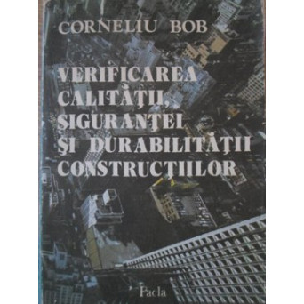 VERIFICAREA CALITATII, SIGURANTEI SI DURABILITATII CONSTRUCTIILOR
