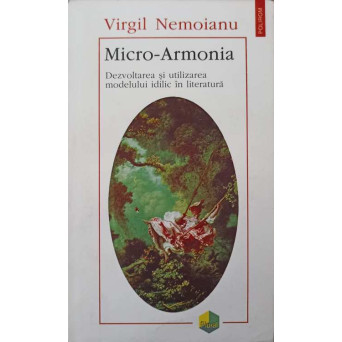 MICRO-ARMONIA. DEZVOLTAREA SI UTILIZAREA MODELULUI IDILIC IN LITERATURA