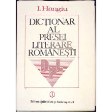 DICTIONAR AL PRESEI LITERARE ROMANESTI 1790-1982