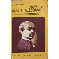 VIATA LUI VASILE ALECSANDRI VIATA LUI VASILE ALECSANDRI