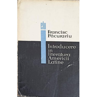 INTRODUCERE IN LITERATURA AMERICII LATINE