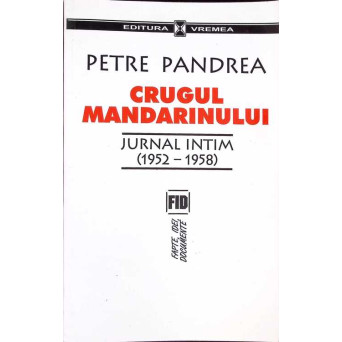 CRUGUL MANDARINULUI. JURNAL INTIM 1952-1958