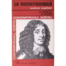 LA ROCHEFOUCAULD, AVENTURA ORGOLIULUI