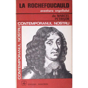 LA ROCHEFOUCAULD, AVENTURA ORGOLIULUI