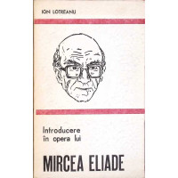 INTRODUCERE IN OPERA LUI MIRCEA ELIADE INTRODUCERE IN OPERA LUI MIRCEA ELIADE