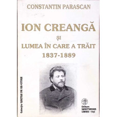 ION CREANGA SI LUMEA IN CARE A TRAIT 1837-1889