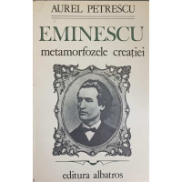 EMINESCU METAMORFOZELE CREATIEI EMINESCU METAMORFOZELE CREATIEI