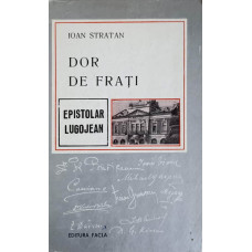 DOR DE FRATI. EPISTOLAR LUGOJEAN