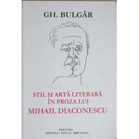 STIL SI ARTA LITERARA IN PROZA LUI MIHAIL DIACONESCU STIL SI ARTA LITERARA IN PROZA LUI MIHAIL DIACONESCU