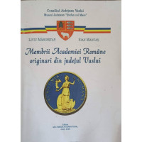 MEMBRII ACADEMIEI ROMANE ORIGINARI DIN JUDETUL VASLUI