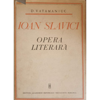 IOAN SLAVICI. OPERA LITERARA
