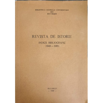 REVISTA DE ISTORIE. INDICE BIBLIOGRAFIC (1948-1985)