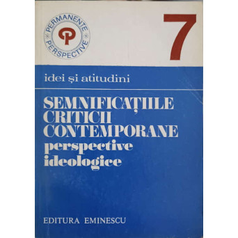 SEMNIFICATIILE CRITICII CONTEMPORANE. PERSPECTIVE IDEOLOGICE