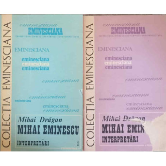 MIHAI EMINESCU. INTERPRETARI VOL.1-2