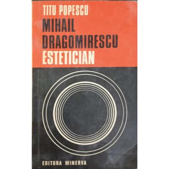 MIHAIL DRAGOMIRESCU. ESTETICIAN