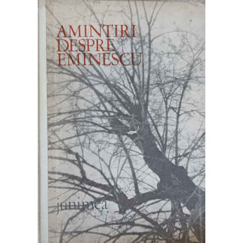 AMINTIRI DESPRE EMINESCU