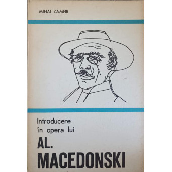 INTRODUCERE IN OPERA LUI AL. MACEDONSKI