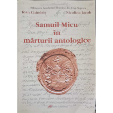SAMUIL MICU IN MARTURII ANTOLOGICE