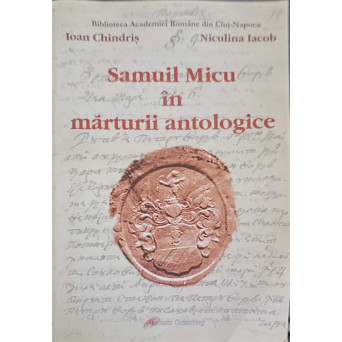 SAMUIL MICU IN MARTURII ANTOLOGICE