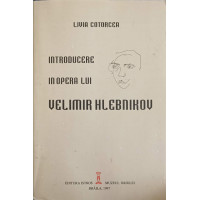 INTRODUCERE IN OPERA LUI VELIMIR HLEBNIKOV INTRODUCERE IN OPERA LUI VELIMIR HLEBNIKOV