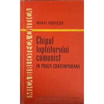 CHIPUL LUPTATORULUI COMUNIST IN PROZA CONTEMPORANA