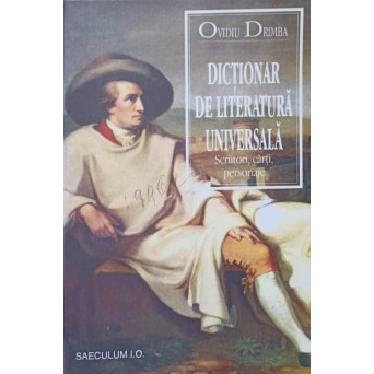 DICTIONAR DE LITERATURA UNIVERSALA. SCRIITORI, CARTI, PERSONAJE