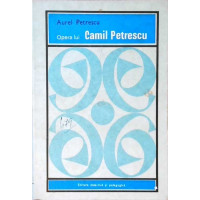 OPERA LUI CAMIL PETRESCU OPERA LUI CAMIL PETRESCU