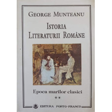 ISTORIA LITERATURII ROMANE VOL.2 EPOCA MARILOR CLASICI