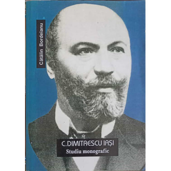 C. DIMITRESCU - IASI, STUDIU MONOGRAFIC: SOCIOLOGIE, FILOSOFIE, POLITICA, ESTETICA, PEDAGOGIE