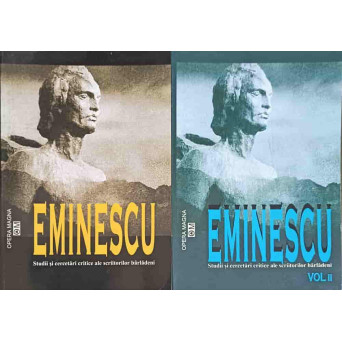 EMINESCU, STUDII SI CERCETARI CRITICE ALE SCRIITORILOR BARLADENI VOL.1-2